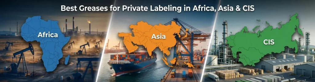 Best Greases for Private Labeling in Africa, Asia & CIS