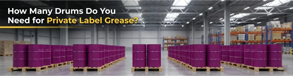 MOQ Explained: How Many Drums Do You Need for Private Label Grease?