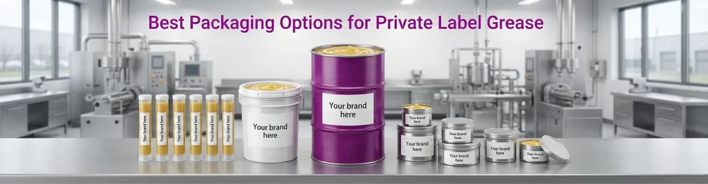 Best Packaging Options for Private Label Grease Brands
