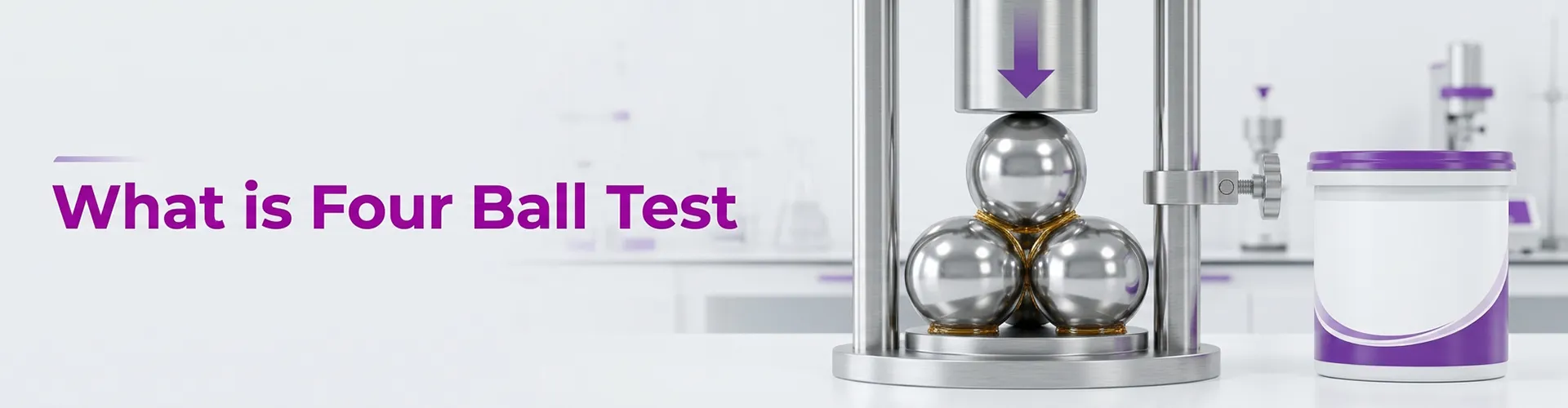 What Is Four Ball Test in Grease? (Wear & Weld Load)