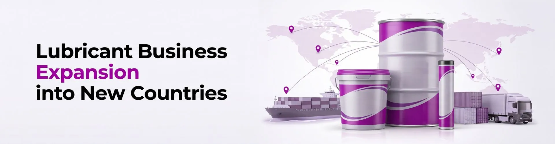 How to Expand Your Lubricant Business into New Countries